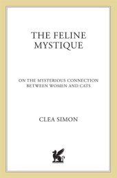 book The Feline Mystique: On the Mysterious Connection Between Women and Cats