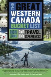 book The Great Western Canada Bucket List: One-of-a-Kind Travel Experiences