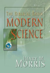 book The Biblical Basis for Modern Science