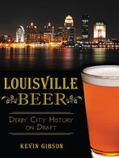 book Louisville Beer: Derby City History on Draft