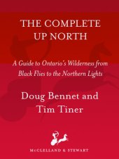 book The Complete Up North: A Guide to Ontario's Wilderness from Black Flies to the Northern Lights