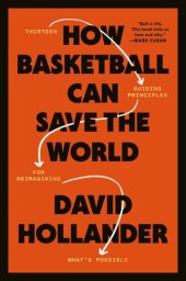 book How Basketball Can Save the World: 13 Guiding Principles for Reimagining What's Possible