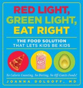 book Red Light, Green Light, Eat Right: The Food Solution That Lets Kids Be Kids