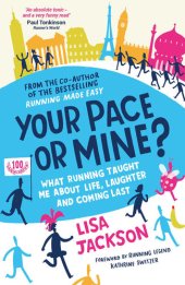 book Your Pace or Mine?: What Running Taught Me About Life, Laughter and Coming Last