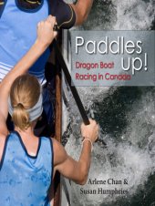 book Paddles Up!: Dragon Boat Racing in Canada