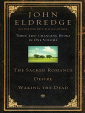 book Eldredge 3 in 1: Sacred Romance; Waking the Dead; Desire