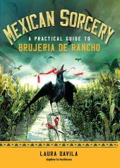 book Mexican Sorcery: A Practical Guide to Brujeria de Rancho