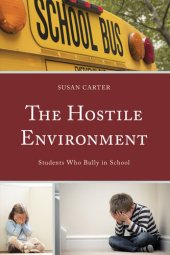 book The Hostile Environment: Students Who Bully in School