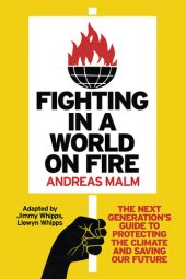 book Fighting in a World on Fire: The Next Generation's Guide to Protecting the Climate and Saving Our Future