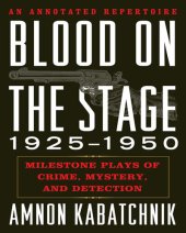 book Blood on the Stage, 1925-1950: Milestone Plays of Crime, Mystery and Detection