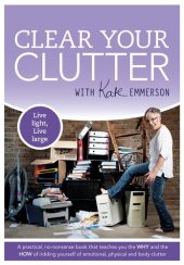 book Clear Your Clutter: Live Light, Live Large