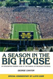 book A Season in the Big House: An Unscripted, Insider Look at the Marvel of Michigan Football