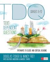 book Text-Dependent Questions, Grades 6-12: Pathways to Close and Critical Reading