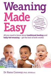 book Weaning Made Easy: All You Need to Know About Spoon Feeding and Baby-led Weaning – Get the Best of Both Worlds