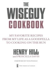 book The Wise Guy Cookbook: My Favorite Recipes from My Life as a Goodfella to Cooking on the Run