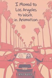 book I Moved to Los Angeles to Work in Animation