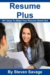 book Resume Plus: 40+ Ways To Make Your Resume Stand Out