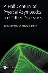 book A Half-century of Physical Asymptotics and Other Diversions: Selected Works by Michael Berry