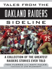 book Tales from the Oakland Raiders Sideline: A Collection of the Greatest Raiders Stories Ever Told