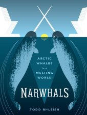 book Narwhals: Arctic Whales in a Melting World