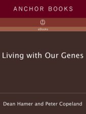 book Living with Our Genes: The Groundbreaking Book About the Science of Personality, Behavior, and Genetic Destiny