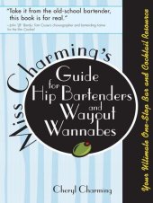 book Miss Charming's Guide for Hip Bartenders and Wayout Wannabes: Your Ultimate One-Stop Bar and Cocktail Resource