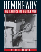 book Hemingway, the Red Cross, and the Great War