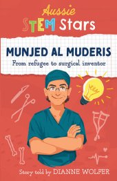 book Aussie STEM Stars: Munjed Al Muderis: From refugee to surgical inventor