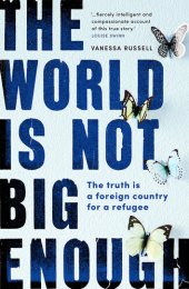 book The World is Not Big Enough: The Truth Is a Foreign Country for a Refugee