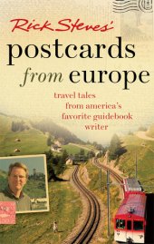 book Rick Steves' Postcards from Europe: Travel Tales from America's Favorite Guidebook Writer