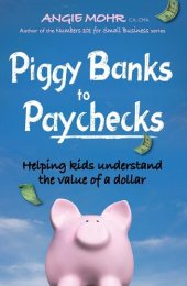 book Piggy Banks to Paychecks: Helping Kids Understand the Value of a Dollar