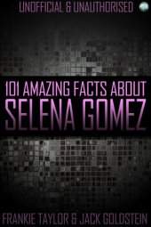 book 101 Amazing Facts About Selena Gomez