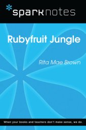 book Rubyfruit Jungle: SparkNotes Literature Guide