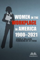 book Women in the Workplace in America, 1900-2021