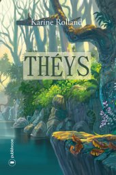 book Théys: Un roman fantastique engagé