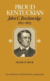 book Proud Kentuckian: John C. Breckinridge, 1821-1875