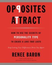 book Opposites Attract: How to Use the Secrets of Personality Type to Create a Love That Lasts