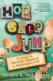 book Hop, Skip, Jump: 75 Ways to Playfully Manifest a Meaningful Life