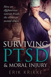 book Surviving PTSD & moral injury: How an Afghanistan veteran breaks the silence on mental illness