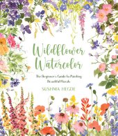 book Wildflower Watercolor: The Beginner’s Guide to Painting Beautiful Florals