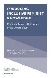 book Producing Inclusive Feminist Knowledge: Positionalities and Discourses in the Global South