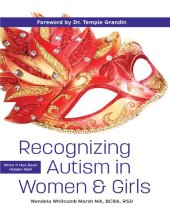 book Recognizing Autism in Women and Girls: When it has been hidden well