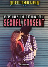 book Everything You Need to Know about Sexual Consent