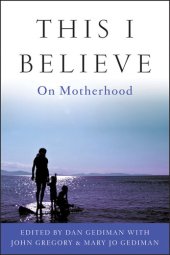 book This I Believe: On Motherhood