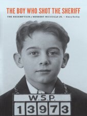 book The Boy Who Shot the Sheriff: the redemption of Herbert Nicholls Jr.