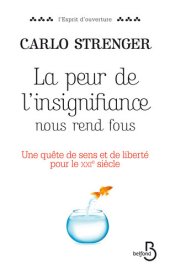 book La peur de l’insignifiance nous rend fous