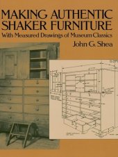 book Making Authentic Shaker Furniture: With Measured Drawings of Museum Classics