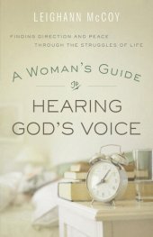 book A Woman's Guide to Hearing God's Voice: Finding Direction and Peace Through the Struggles of Life