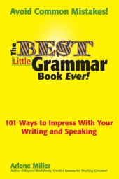 book The Best Little Grammar Book Ever!: 101 Ways to Impress With Your Writing and Speaking