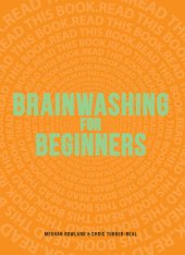 book Brainwashing for Beginners: Read This Book. Read This Book. Read This Book.